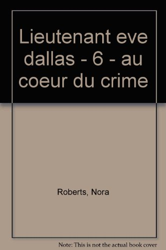 lieutenant eve dallas. au coeur du crime