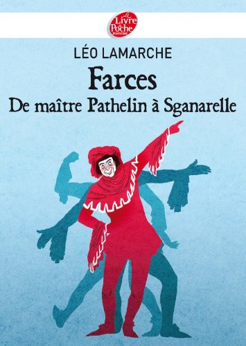 Farces : de maître Pathelin à Sganarelle