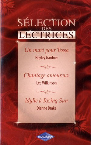 Un mari pour Tessa. Chantage amoureux. Idylle à Rising Sun