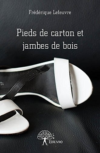 pieds de carton et jambes de bois