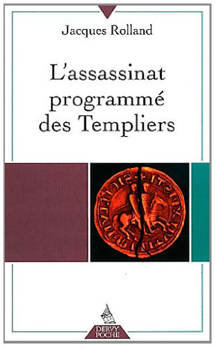L'assassinat programmé des Templiers
