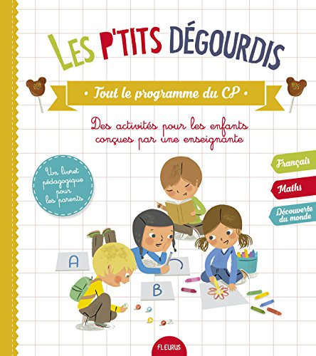 Les p'tits dégourdis. Tout le programme du CP : 40 fiches-activités