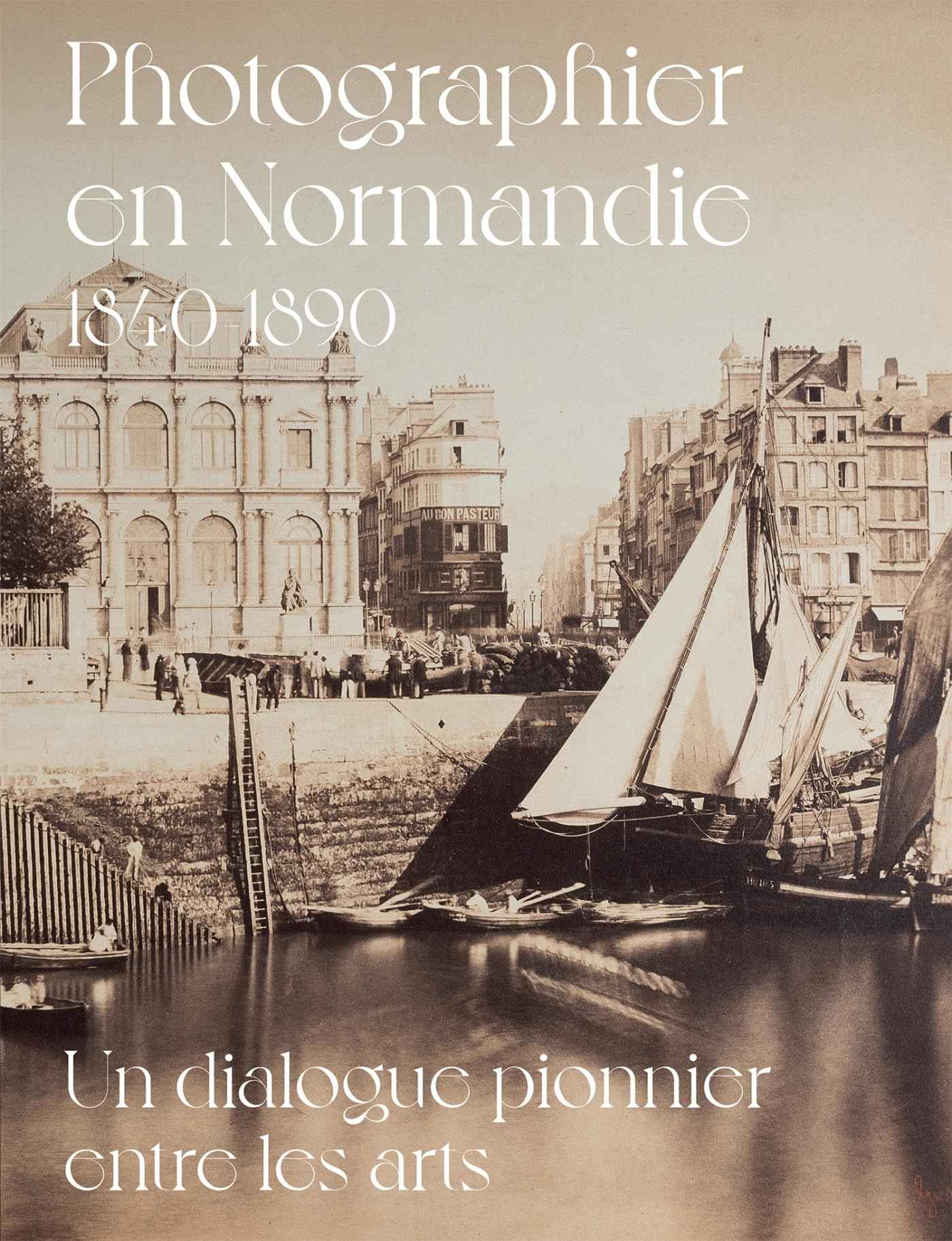 Photographier en Normandie 1840-1890 : un dialogue pionnier entre les arts
