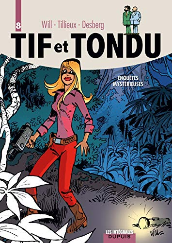 Tif et Tondu. Vol. 8. Enquêtes mystérieuses