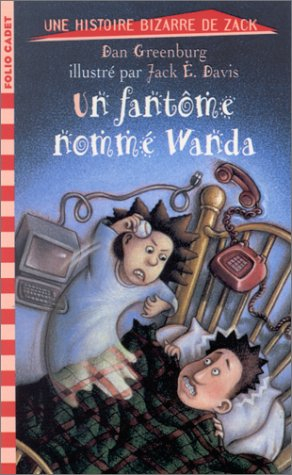 Une histoire bizarre de Zack. Vol. 3. Un fantôme nommé Wanda
