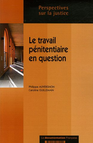 Le travail pénitentiaire en question : une approche juridique et comparative