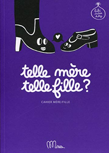 telle mère, telle fille ?: cahier mère/fille.