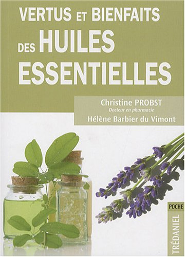 Vertus et bienfaits des huiles essentielles