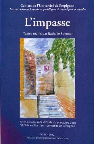 Cahiers de l'Université de Perpignan, n° 41. L'impasse : actes de la journée d'étude du 15 octobre 2