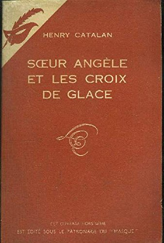 soeur angèle et les croix de glace. 1955. broché. 242 pages. (littérature policière)