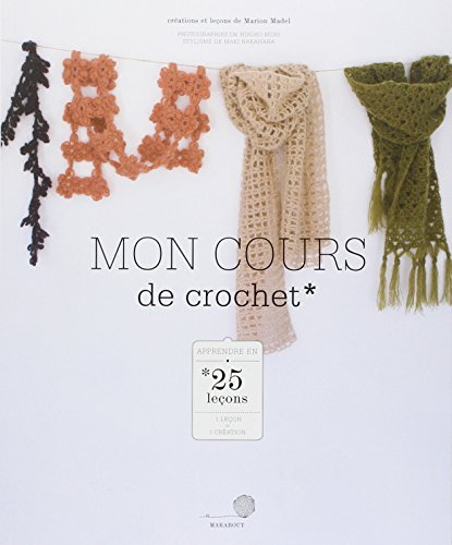Mon cours de crochet : 25 leçons pour tout apprendre