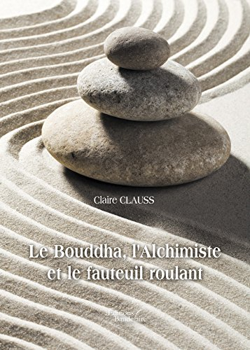 Le bouddha, l'alchimiste et le fauteuil roulant