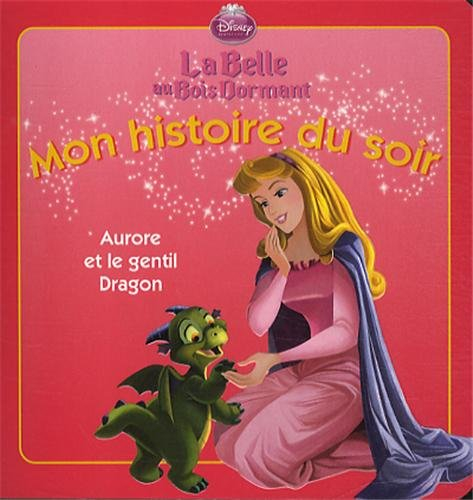 Aurore et le gentil dragon : la belle au bois dormant