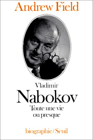 Vladimir Nabokov : toute une vie ou presque