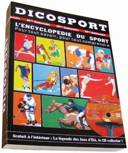 Dicosport : l'encyclopédie du sport : pour tout savoir, pour tout comprendre
