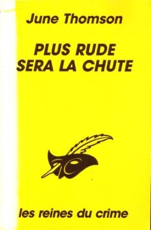 Plus rude sera la chute