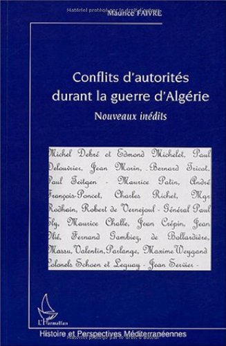 Conflits d'autorités durant la guerre d'Algérie : nouveaux inédits