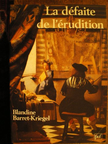 Les historiens et la monarchie. Vol. 2. La défaite de l'érudition