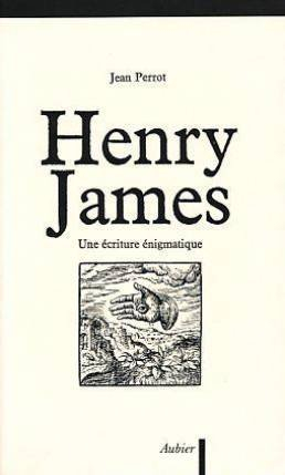 Henry James, une écriture énigmatique