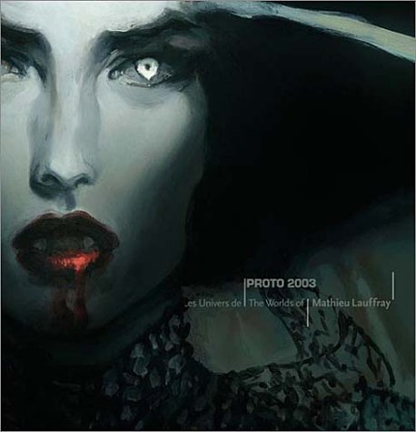 Proto 2003 : les univers de Mathieu Lauffray. Proto 2003 : the worlds of Mathieu Lauffray