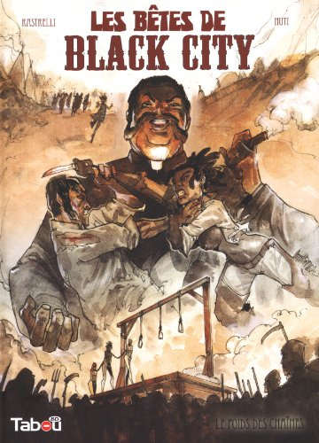 Les bêtes de Black City. Vol. 2. Le poids des chaînes