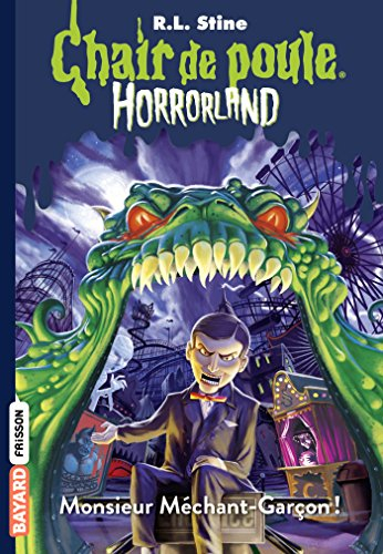 Horrorland. Vol. 1. Monsieur Méchant-Garçon !