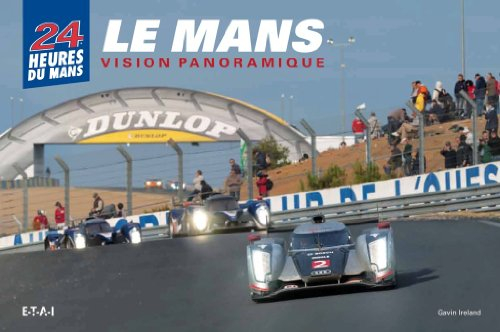 24 heures du Mans : Le Mans, vision panoramique