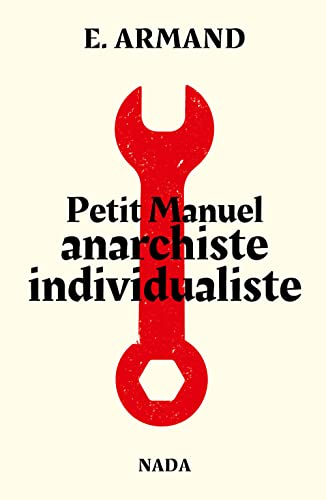 Petit manuel individualiste anarchiste