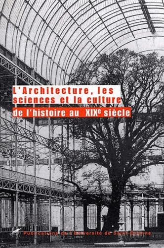 L'architecture, les sciences et la culture de l'histoire au XIXe siècle