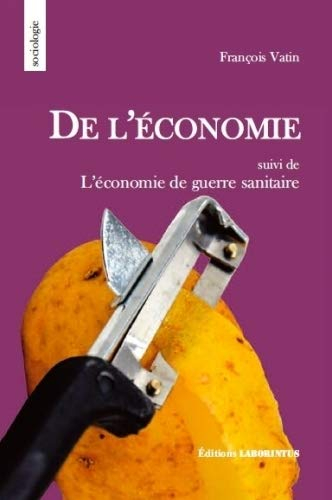 De l'économie. L'économie de guerre sanitaire