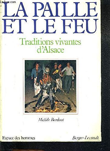 la paille et le feu: traditions vivantes d'alsace (espace des hommes) (french edition)