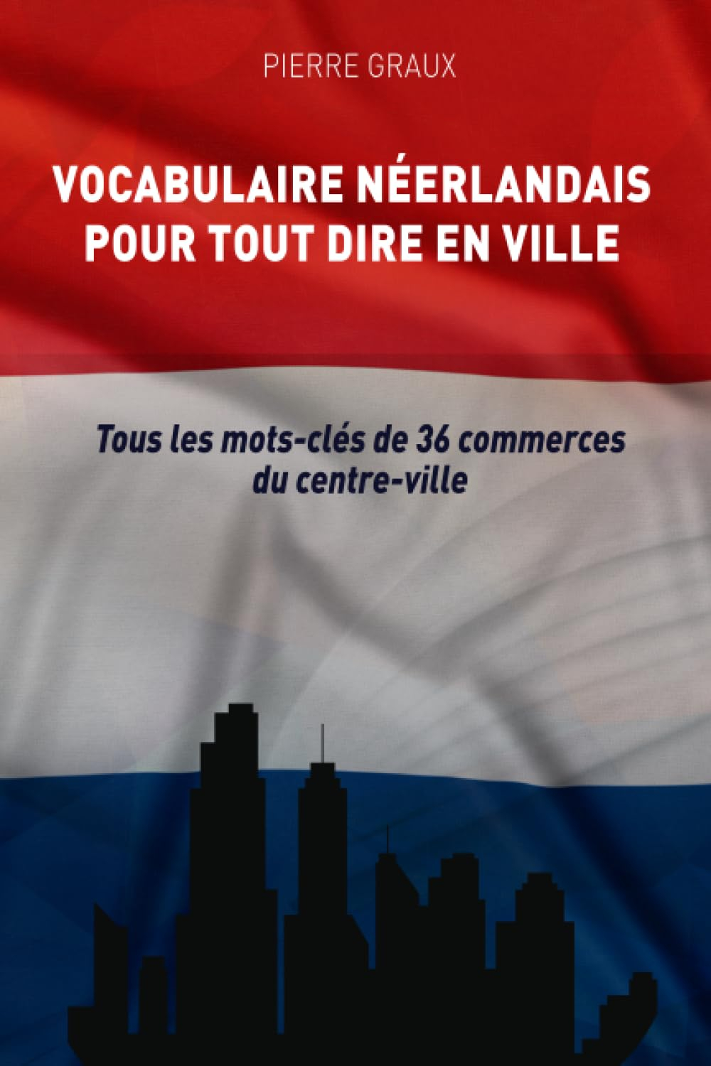 Vocabulaire néerlandais pour tout dire en ville