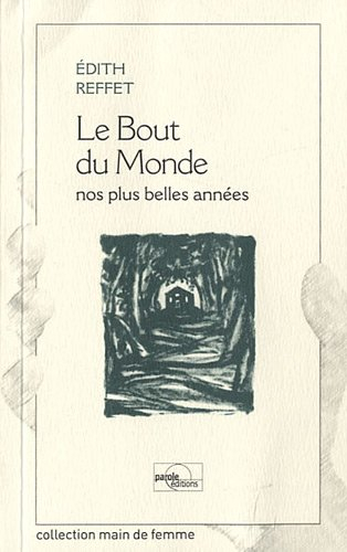 Le Bout du Monde : nos plus belles années