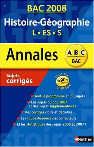 Histoire-géographie terminales L, ES, S : sujets corrigés, bac 2008