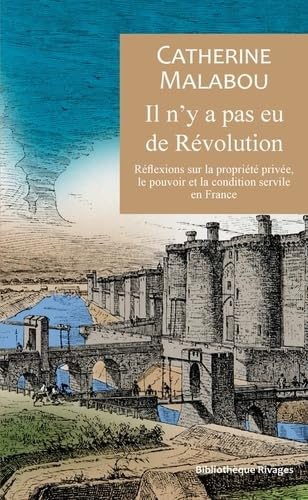 Il n'y a pas eu de révolution : réflexions sur la propriété privée, le pouvoir et la condition servi
