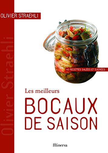 Les meilleurs bocaux de saison : 40 recettes salées et sucrées