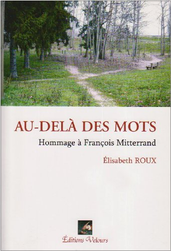 au-delà des mots hommage a françois mitterrand