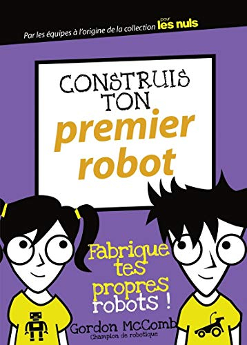 Construis ton premier robot : fabrique tes propres robots !