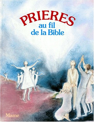 Prières au fil de la Bible