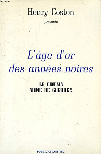 l'age d'or des annees noires. le cinema arme de guerre ?