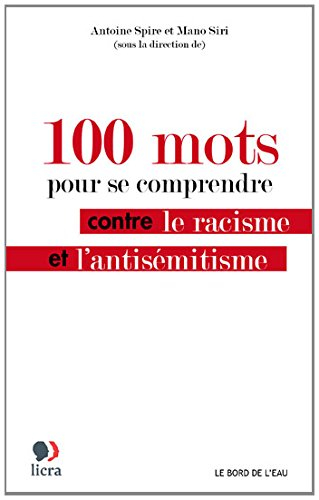 100 mots pour se comprendre : contre le racisme et l'antisémitisme