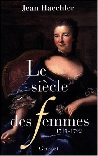 Le règne des femmes : 1715-1793