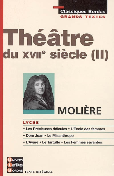 Théâtre du XVIIe siècle. Vol. 2. Molière : lycée