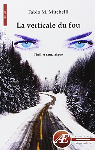 La verticale du fou : thriller fantastique