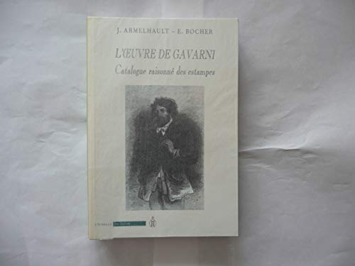 L'oeuvre de Gavarni : lithographies originales et essais d'eau-forte et de procédés nouveaux