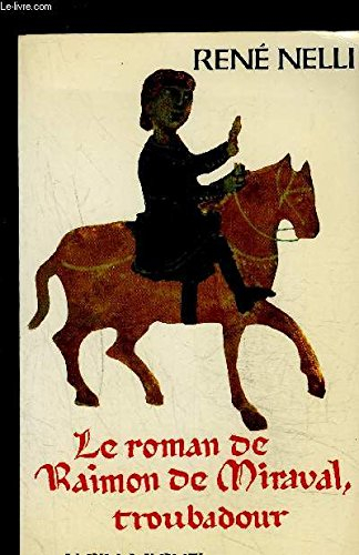 Le Roman de Raimon de Miraval. Chants d'amour