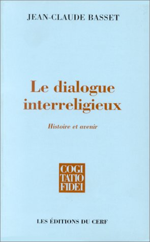 Le dialogue interreligieux : chance ou déchéance de la foi