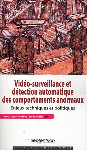 Vidéo-surveillance et détection automatique des comportements anormaux : enjeux techniques et politi