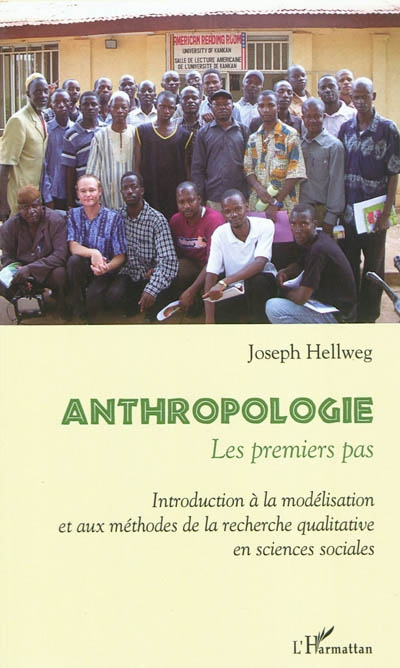 Anthropologie, les premiers pas : introduction à la modélisation et aux méthodes de la recherche qua