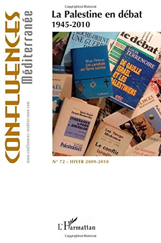 Confluences Méditerranée, n° 72. La Palestine en débat : 1945-2010